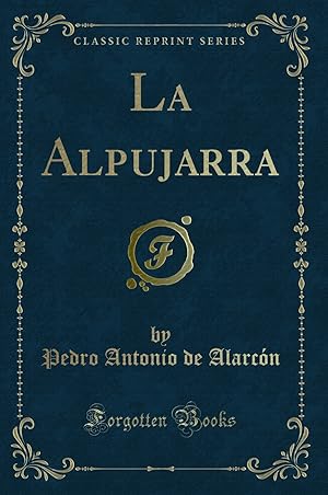 Imagen del vendedor de La Alpujarra (Classic Reprint) a la venta por Forgotten Books