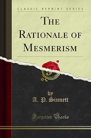 Image du vendeur pour The Rationale of Mesmerism (Classic Reprint) mis en vente par Forgotten Books