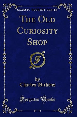 Immagine del venditore per The Old Curiosity Shop (Classic Reprint) venduto da Forgotten Books