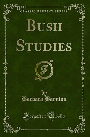 Seller image for Bush Studies (Classic Reprint) for sale by Forgotten Books