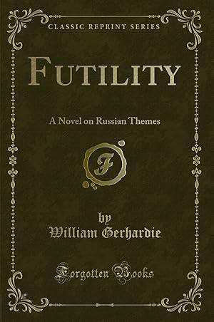 Seller image for Futility: A Novel on Russian Themes (Classic Reprint) for sale by Forgotten Books