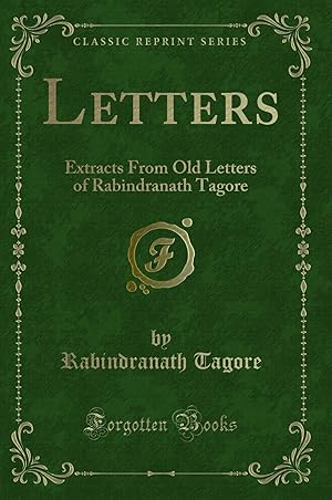 Seller image for Letters: Extracts From Old Letters of Rabindranath Tagore (Classic Reprint) for sale by Forgotten Books