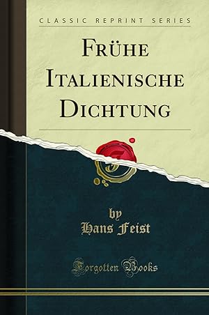 Imagen del vendedor de Frühe Italienische Dichtung (Classic Reprint) a la venta por Forgotten Books