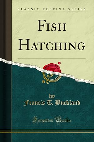 Imagen del vendedor de Fish Hatching (Classic Reprint) a la venta por Forgotten Books