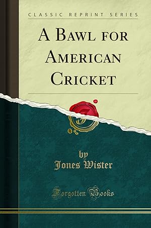 Bild des Verkufers fr A Bawl for American Cricket (Classic Reprint) zum Verkauf von Forgotten Books