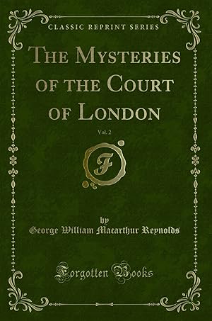 Bild des Verkufers fr The Mysteries of the Court of London, Vol. 2 (Classic Reprint) zum Verkauf von Forgotten Books