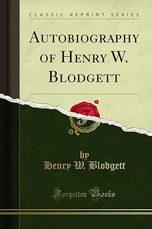 Bild des Verkufers fr Autobiography of Henry W. Blodgett (Classic Reprint) zum Verkauf von Forgotten Books