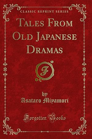 Bild des Verkufers fr Tales From Old Japanese Dramas (Classic Reprint) zum Verkauf von Forgotten Books