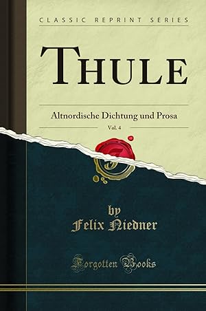 Imagen del vendedor de Thule, Vol. 4: Altnordische Dichtung und Prosa (Classic Reprint) a la venta por Forgotten Books