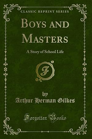 Imagen del vendedor de Boys and Masters: A Story of School Life (Classic Reprint) a la venta por Forgotten Books