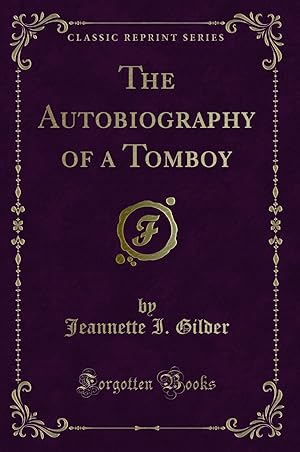 Seller image for The Autobiography of a Tomboy (Classic Reprint) for sale by Forgotten Books