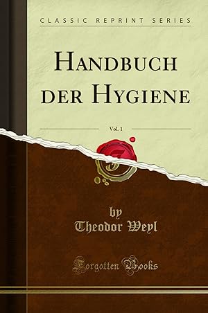 Seller image for Handbuch der Hygiene, Vol. 1 (Classic Reprint) for sale by Forgotten Books
