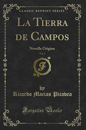 Imagen del vendedor de La Tierra de Campos, Vol. 2: Novella Origina (Classic Reprint) a la venta por Forgotten Books