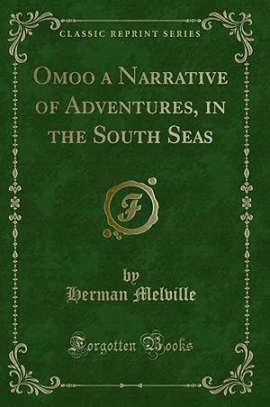 Seller image for Omoo a Narrative of Adventures, in the South Seas (Classic Reprint) for sale by Forgotten Books