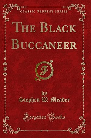 Bild des Verkufers fr The Black Buccaneer (Classic Reprint) zum Verkauf von Forgotten Books