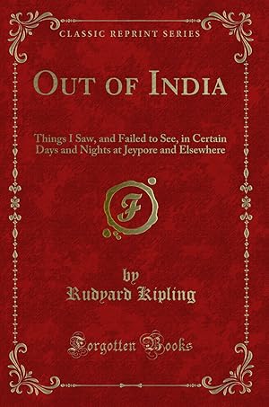 Imagen del vendedor de Out of India: Things I Saw, and Failed to See (Classic Reprint) a la venta por Forgotten Books