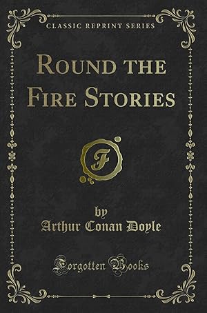 Seller image for Round the Fire Stories (Classic Reprint) for sale by Forgotten Books