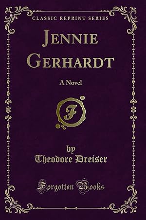 Seller image for Jennie Gerhardt: A Novel (Classic Reprint) for sale by Forgotten Books
