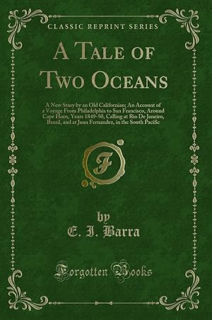 Seller image for A Tale of Two Oceans: A New Story by an Old Californian (Classic Reprint) for sale by Forgotten Books