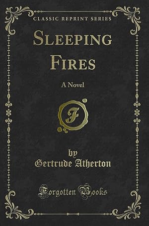 Immagine del venditore per Sleeping Fires: A Novel (Classic Reprint) venduto da Forgotten Books