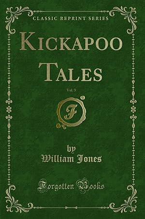 Bild des Verkufers fr Kickapoo Tales, Vol. 9 (Classic Reprint) zum Verkauf von Forgotten Books