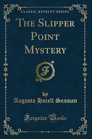 Seller image for The Slipper Point Mystery (Classic Reprint) for sale by Forgotten Books