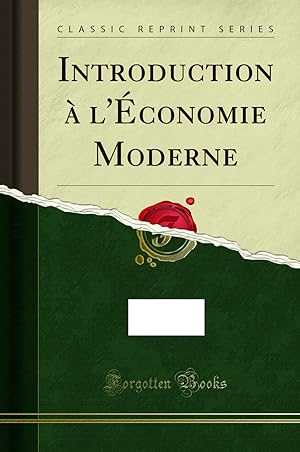 Imagen del vendedor de Introduction  l' conomie Moderne (Classic Reprint) a la venta por Forgotten Books