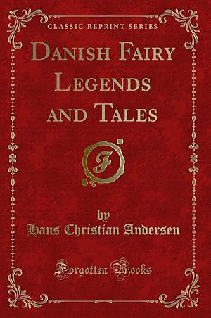 Seller image for Danish Fairy Legends and Tales (Classic Reprint) for sale by Forgotten Books