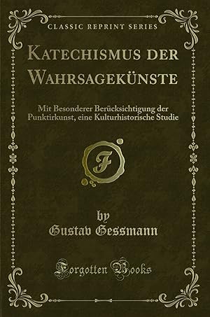 Immagine del venditore per Katechismus der Wahrsagekünste (Classic Reprint) venduto da Forgotten Books