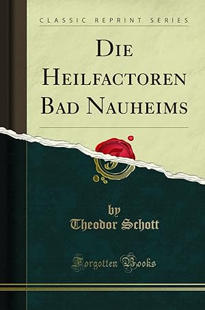 Imagen del vendedor de Die Heilfactoren Bad Nauheims (Classic Reprint) a la venta por Forgotten Books