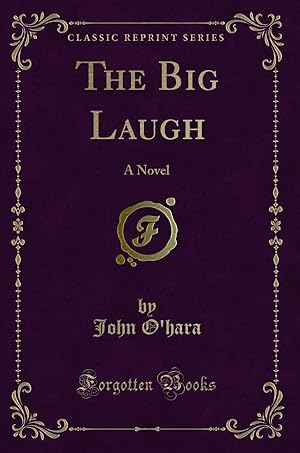 Seller image for The Big Laugh: A Novel (Classic Reprint) for sale by Forgotten Books