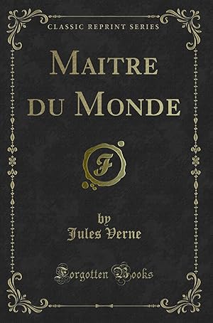 Image du vendeur pour Maitre du Monde (Classic Reprint) mis en vente par Forgotten Books