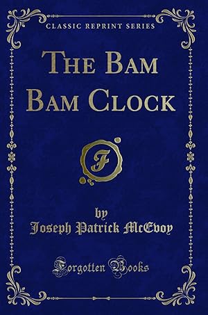 Image du vendeur pour The Bam Bam Clock (Classic Reprint) mis en vente par Forgotten Books