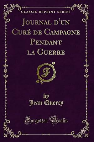 Imagen del vendedor de Journal d'un Cur de Campagne Pendant la Guerre (Classic Reprint) a la venta por Forgotten Books