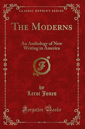 Seller image for The Moderns: An Anthology of New Writing in America (Classic Reprint) for sale by Forgotten Books