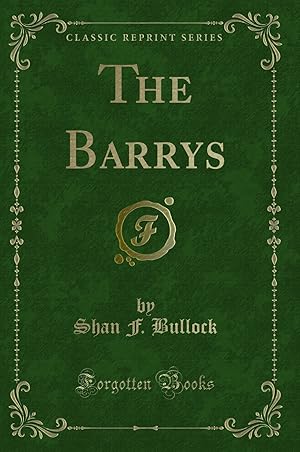 Imagen del vendedor de The Barrys (Classic Reprint) a la venta por Forgotten Books