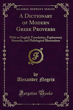 Image du vendeur pour A Dictionary of Modern Greek Proverbs (Classic Reprint) mis en vente par Forgotten Books