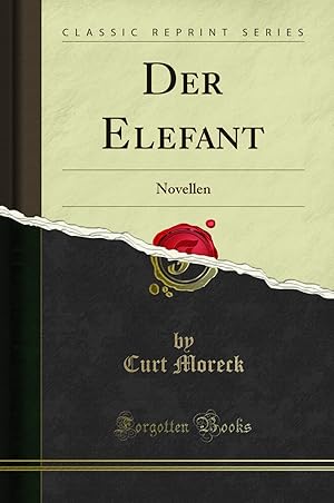 Seller image for Der Elefant: Novellen (Classic Reprint) for sale by Forgotten Books