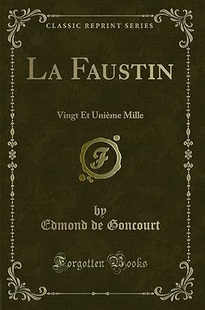 Seller image for La Faustin: Vingt Et Uni me Mille (Classic Reprint) for sale by Forgotten Books