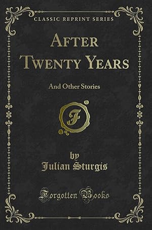 Imagen del vendedor de After Twenty Years: And Other Stories (Classic Reprint) a la venta por Forgotten Books