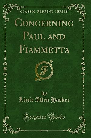 Bild des Verkufers fr Concerning Paul and Fiammetta (Classic Reprint) zum Verkauf von Forgotten Books