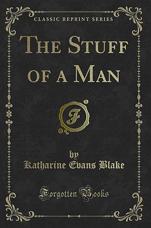 Seller image for The Stuff of a Man (Classic Reprint) for sale by Forgotten Books