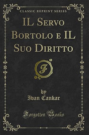 Imagen del vendedor de IL Servo Bortolo e IL Suo Diritto (Classic Reprint) a la venta por Forgotten Books