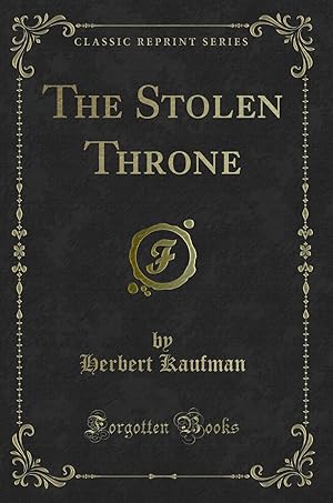 Bild des Verkufers fr The Stolen Throne (Classic Reprint) zum Verkauf von Forgotten Books