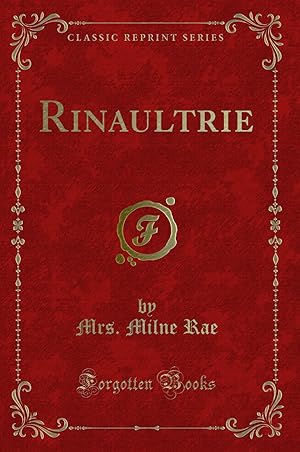 Image du vendeur pour Rinaultrie (Classic Reprint) mis en vente par Forgotten Books