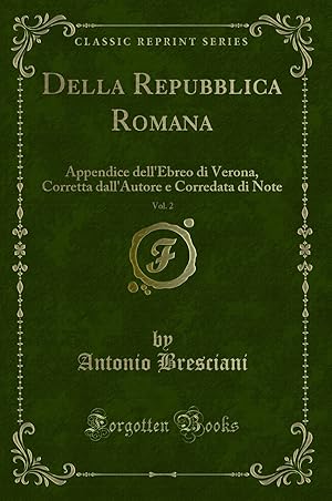Bild des Verkufers fr Della Repubblica Romana, Vol. 2: Appendice dell'Ebreo di Verona zum Verkauf von Forgotten Books