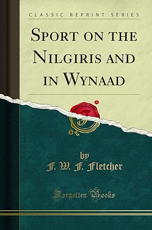 Image du vendeur pour Sport on the Nilgiris and in Wynaad (Classic Reprint) mis en vente par Forgotten Books