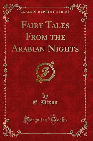 Image du vendeur pour Fairy Tales From the Arabian Nights (Classic Reprint) mis en vente par Forgotten Books