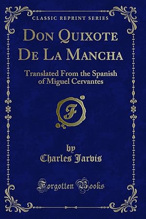 Bild des Verkufers fr Don Quixote De La Mancha, Vol. 1: Translated From the Spanish (Classic Reprint) zum Verkauf von Forgotten Books