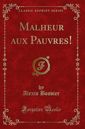 Image du vendeur pour Malheur aux Pauvres! (Classic Reprint) mis en vente par Forgotten Books